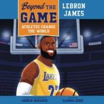 Beyond the Game: LeBron James, Andrew Maraniss