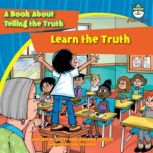 Learn the Truth A Book About Telling the Truth, Vincent W. Goett
