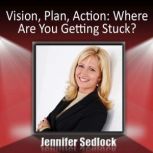 A Vision, Planction Where are you getting stuck?, Jennifer Sedlock