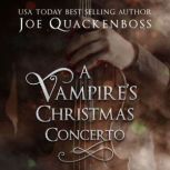 A Vampire's Christmas Concerto, Joe Quackenboss