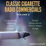 Classic Cigarette  Radio Commercials - Volume 2, Various