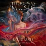 There was Music, J.D. Grubb