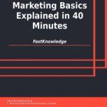 Marketing Basics Explained in 40 Minutes, FastKnowledge