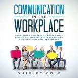 Communication In The Workplace, Shirley Cole