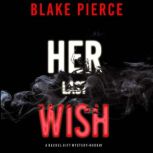 Her Last Wish (A Rachel Gift Mystery--Book 1), Blake Pierce