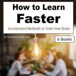 How to Learn Faster Accelerated Methods to Train Your Brain, Syrie Gallows