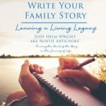 Write Your Family Story Leaving a Living Legacy