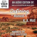 Defining Moment, K. A. Moll
