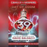 39 Clues: Cahills vs. Vespers Book 6: Day of Doom, David Baldacci