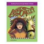 Annie Oakley Building Fluency through Reader's Theater, Lisa Greathouse