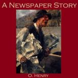 A Newspaper Story, O. Henry