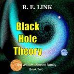 Black Hole Theory, R. E. Link