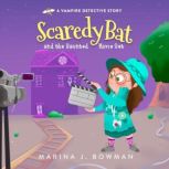 Scaredy Bat and the Haunted Movie Set, Marina J. Bowman