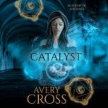 Catalyst, Avery Cross