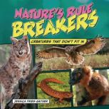 Nature's Rule Breakers Creatures That Don't Fit In, Jessica Fries-Gaither