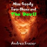 Miss Goody Two Shoes and The Devil, Andrea Frazer
