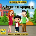 A Visit to Monroe A Lovely Christmas Kid's Story, Duhane Williams