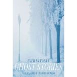 Christmas Ghost Stories, M. R. James