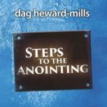 Steps To The Anointing, Dag Heward-Mills