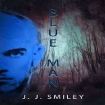 Blue Man, J.J. Smiley