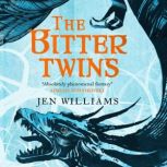 The Bitter Twins (The Winnowing Flame Trilogy 2) British Fantasy Award Winner 2019, Jen Williams
