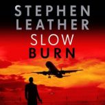 Slow Burn The 17th Spider Shepherd Thriller, Stephen Leather