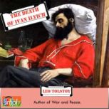 The Death of Ivan Ilyich A Leo Tolstoy Short Story