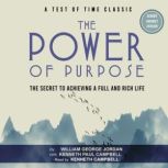 The Power of Purpose The Secret to Achieving a Full and Rich Life, William George Jordan