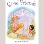 Good Friends, Mary E. Furlong