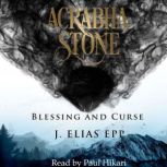 Blessing and Curse Acrabha Stone, J. Elias Epp