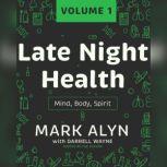 Late Night Health, Vol. 1 Mind, Body, Spirit, Unknown