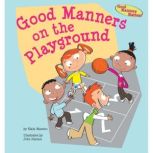 Good Manners on the Playground, Katie Marsico