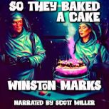 So They Baked A Cake, Winston Marks
