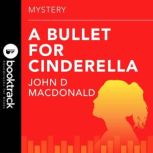 A Bullet for Cinderella Booktrack Edition, John D MacDonald