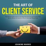 The Art of Client Service, Jeanine Marks