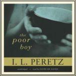 The Poor Boy, I. L. Peretz