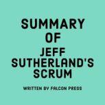 Summary of Jeff Sutherland's Scrum, Falcon Press