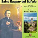 Saint Gaspar del Bufalo, Bob Lord