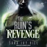 The Ruin's Revenge, Sara Ivy Hill