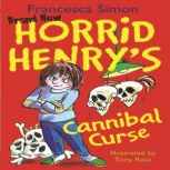 Horrid Henry's Cannibal Curse Book 24, Francesca Simon