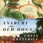 Anarchy and Old Dogs The Dr. Siri Investigations, Book 4, Colin Cotterill