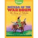 Instead Of The War Drum: The Story Of Ashoka, Uma Krishnaswami