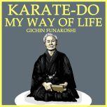 Karate-Do: My Way of Life, Gichin Funakoshi