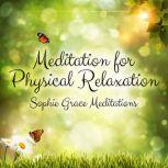 Meditation for Physical Relaxation, Sophie Grace Meditations