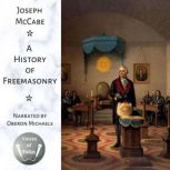 A History of Freemasonry The Story of its Relations with Satan and the Popes