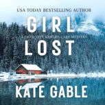Girl Lost A Detective Kaitlyn Carr Mystery, Kate Gable