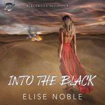 Into the Black, Elise Noble