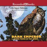 Dark Emperor and Other Poems of the Night, Joyce Sidman