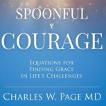 Spoonful of Courage Equations to Find Grace in Life's Challenges