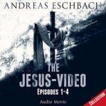 The Jesus-Video Collection Episodes 1-4, Andreas Eschbach